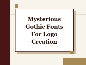 Mysterious Gothic Fonts for Logo Creation