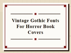 Gothic Fonts for Horror Book Covers