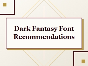 Dark Fantasy Font Recommendations for Macabre Design