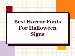Best Horror Fonts for Halloween Signs