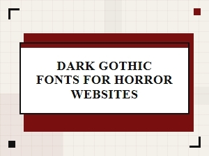 Dark Gothic Fonts for Horror Websites